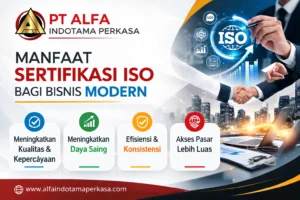 Manfaat sertifikasi ISO bagi bisnis modern