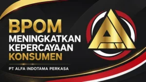 BPOM Meningkatkan Kepercayaan Konsumen