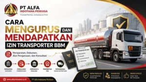 Cara Mengurus dan Mendapatkan Izin Transporter BBM