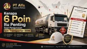 Kenapa 6 Poin Itu Penting Saat Pengurusan Izin Transporter BBM