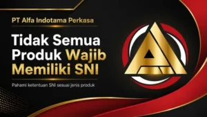Tidak Semua Produk Wajib Memiliki SNI